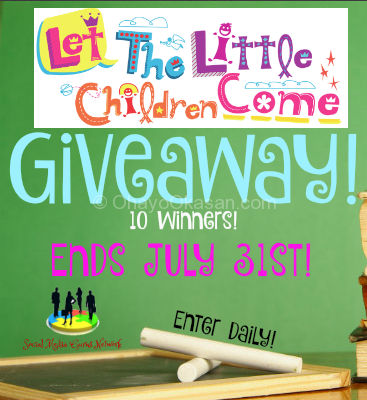 Let the Little Children Come Giveaway Ends July 31st 10 Winners